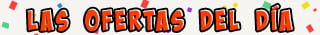 Las ofertas del día