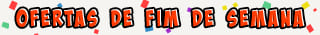 Ofertas de fim-de-semana