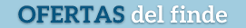 Las ofertas del finde
