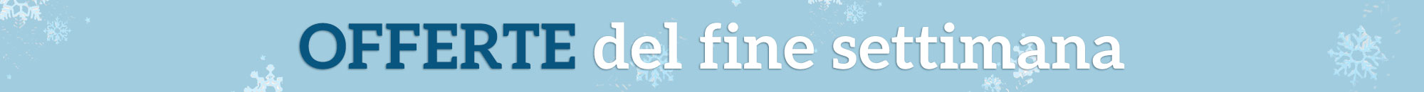 Offerte del fine settimana