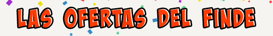 Las ofertas del finde